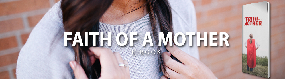 Faith of a Mother e-Book