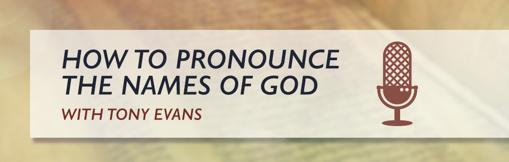 How To Pronounce The Names Of God