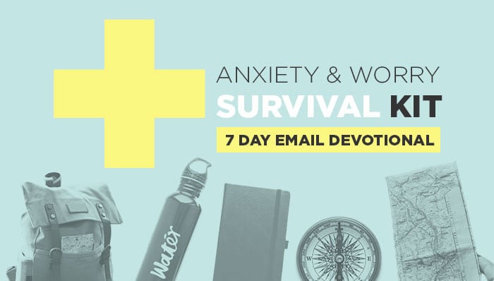 Anxiety and Worry Survival Kit - 7 Day Email Devotional