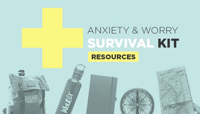 Anxiety and Worry Survival Kit - Resources