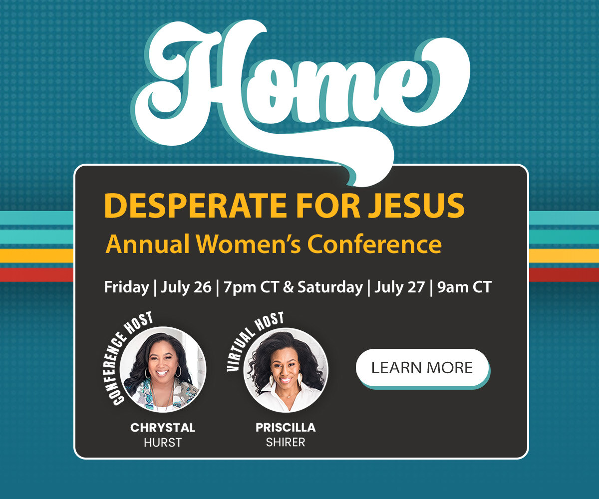 Desperate for Jesus Women's Conference with hosts Chrystal Hurst and Priscilla Shirer on July 26-27th. 