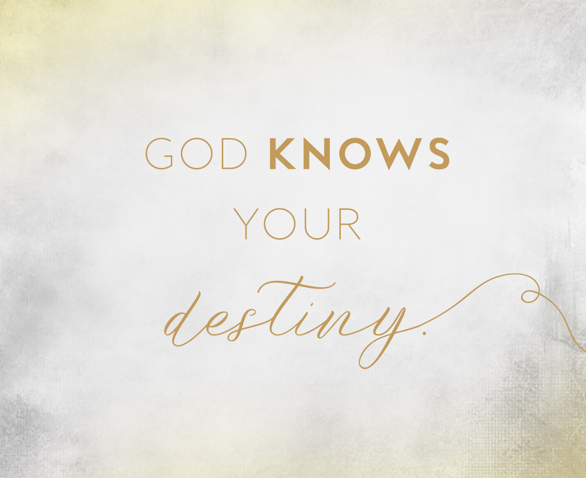 God knows your destiny