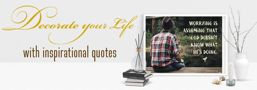 Decorate your life with inspirational quotes