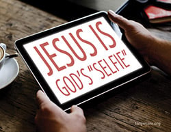 Jesus is God's "selfie".