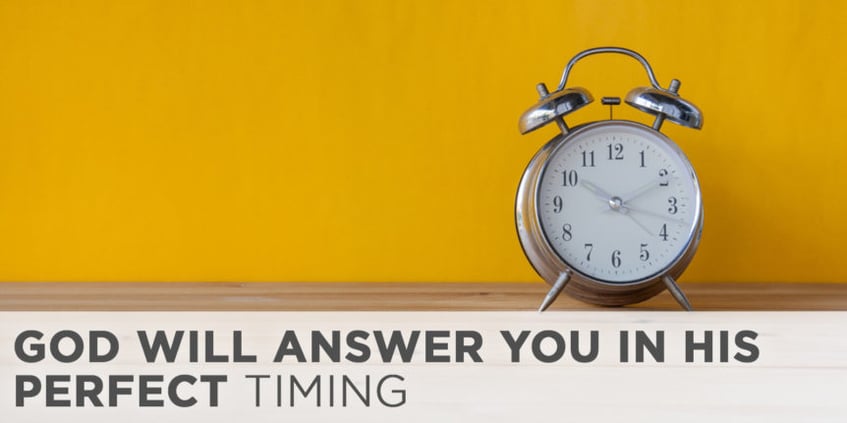 God Will Answer You In His Perfect Timing