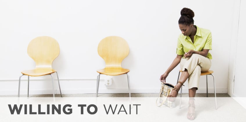 Willing to Wait