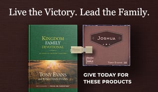 Live the victory. Lead the family. Get these products as our thanks for your gift: Joshua sermon series and Kingdom Family devotional