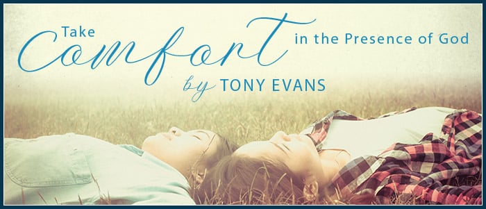 Take Comfort in the Presence of God by Tony Evans