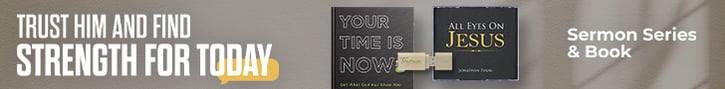 Trust him and find strength for today with our current offer: Pastor Jonathan Evans' sermon series All Eyes on Jesus and his book Your Time is Now