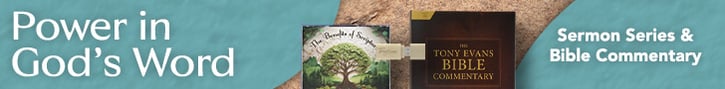 Current offer: The Benefits of Scripture Sermon Series + Tony Evans Commentary