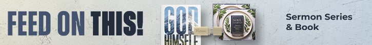 Feed on this! Soul Starved 2-part sermon series and God Himself book
