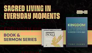 Ordinary Holy: Finding God in the Mundane sermon series Volumes 1 & 2 and Kingdom Living book