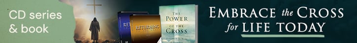 Current Offer: Returning to the Cross CD series and The Power of the Cross book