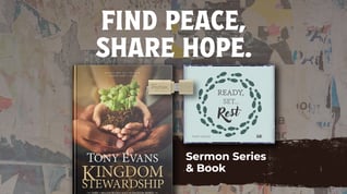 Find peace, share hope. Current offer: Ready, Set...Rest sermon series and Kingdom Stewardship book
