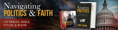 Current Offer: Returning God to Government CD series,  Kingdom Politics book and brand-new Kingdom Politics Bible study book with streaming link