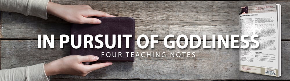 In Pursuit of Godliness - Four Teaching Notes