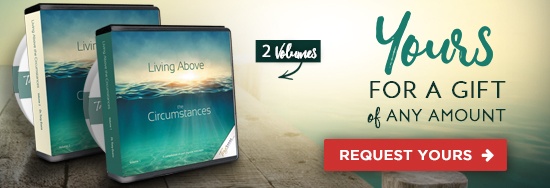 Living Above the Circumstances