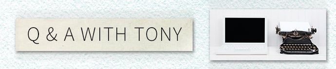 Q&A with Tony