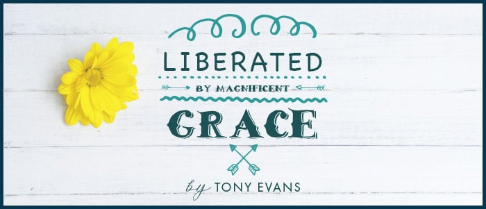 Liberated by Magnificent Grace by Tony Evans