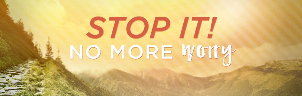 Stop it! No More Worry.