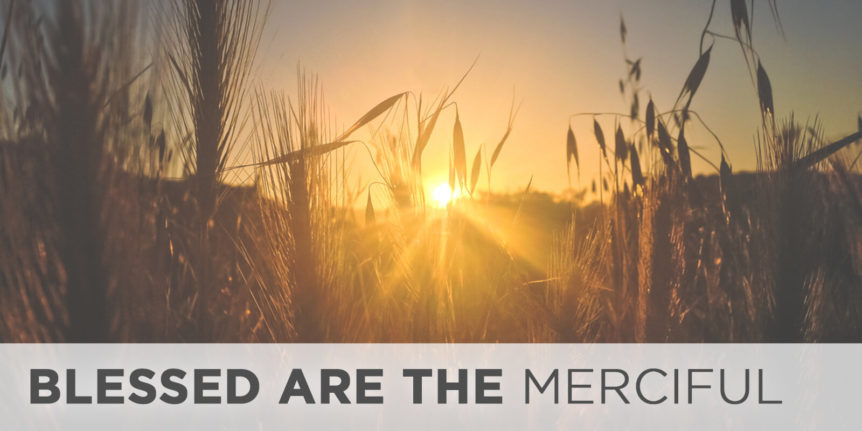 Blessed are the Merciful