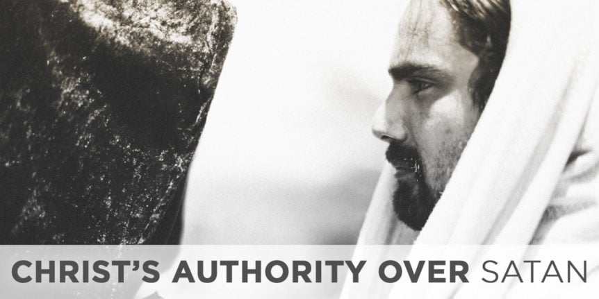 Christ’s Authority over Satan