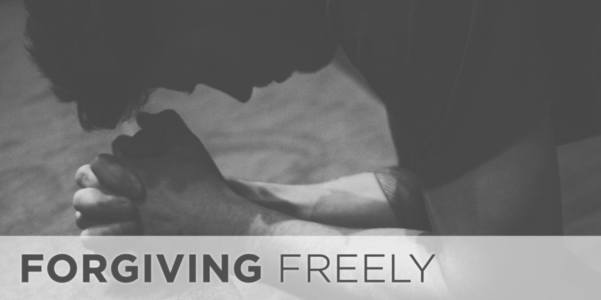 Forgiving Freely