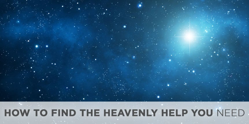 How to Find the Heavenly Help You Need