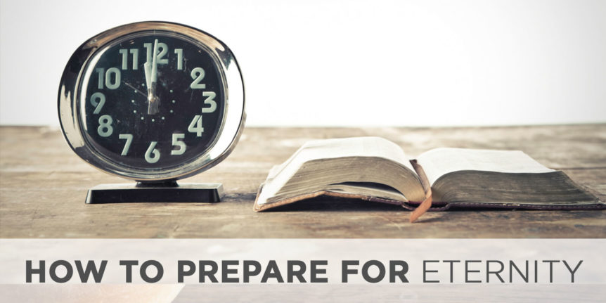 How to Prepare for Eternity
