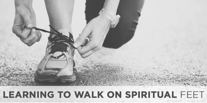 Learning to Walk on Spiritual Feet