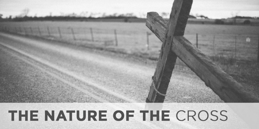 The Nature of the Cross