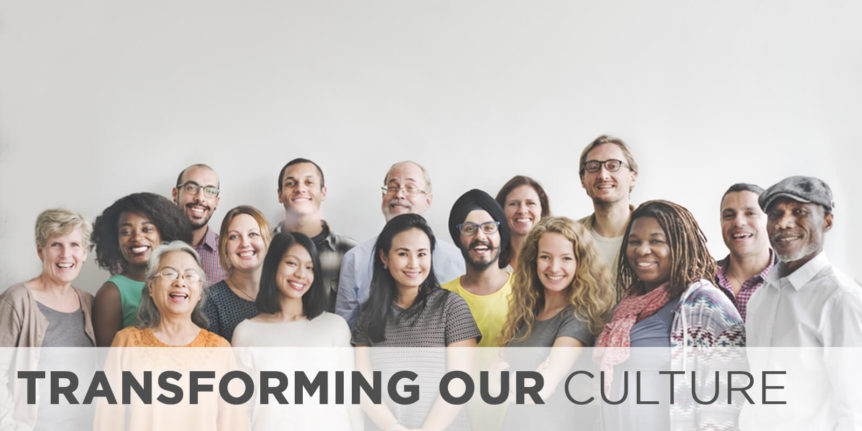 Transforming Our Culture