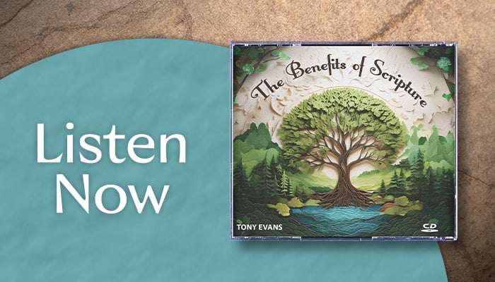 Listen now: The Benefits of Scripture sermon series by Dr. Tony Evans
