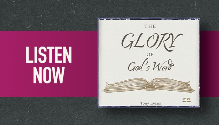 Listen now: The Glory of God's Word sermon series by Dr. Tony Evans