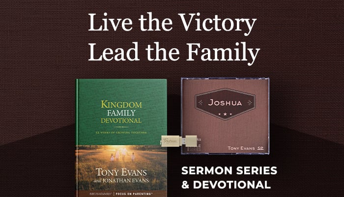 Live the victory. Lead the family. Get these products as our thanks for your gift of any amount: Joshua sermon series and Kingdom Family devotional