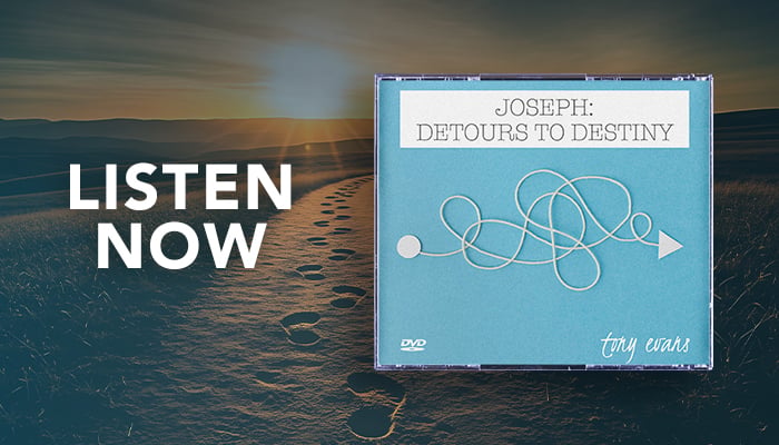 Listen now: Joseph: Detours to Destiny sermon series by Dr. Tony Evans Listen now: Joseph: Detours to Destiny sermon series by Dr. Tony Evans
