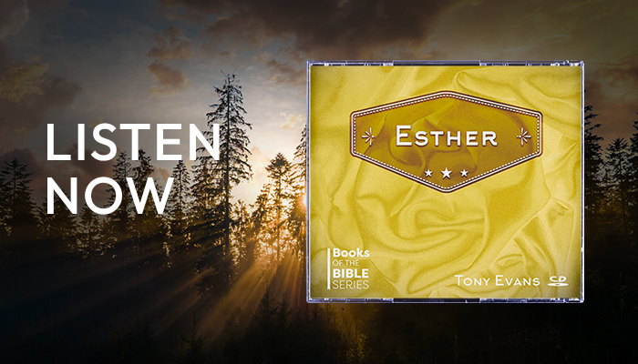 Listen now: Esther sermon series by Dr. Tony Evans