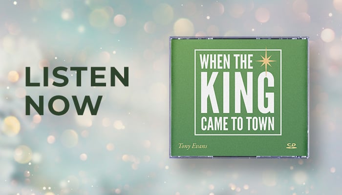 Listen now: When the King Came to Town sermon series by Dr. Tony Evans