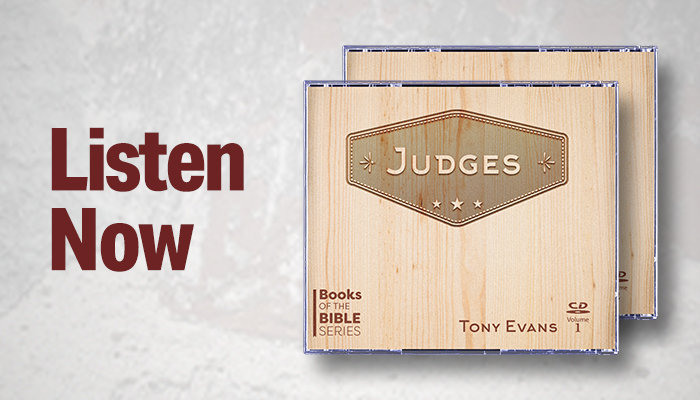 Listen now: Judges sermon series by Dr. Tony Evans