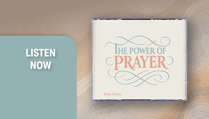 Listen now: The Power of Prayer sermon series by Dr. Tony Evans