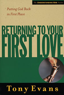 Returning to Your First Love (Understanding God Series)