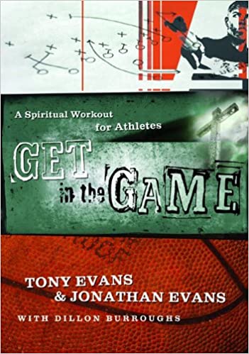 Get In The Game - Jonathan Evans & Dr. Tony Evans