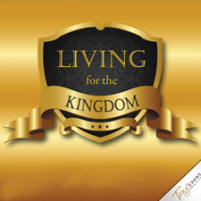 Inheriting The Kingdom (Living for the Kingdom Series)