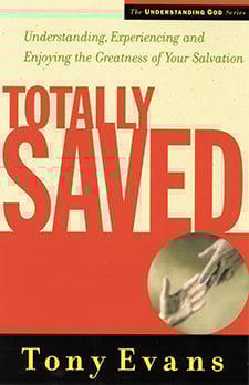 Totally Saved: (Understanding God Series)
