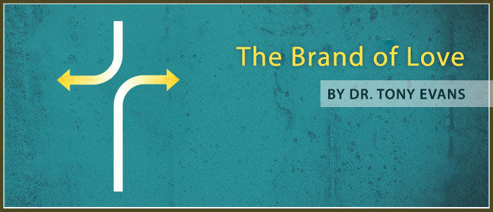 The Brand of Love - by Tony Evans