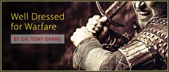 Well Dressed for Warfare - by Tony Evans