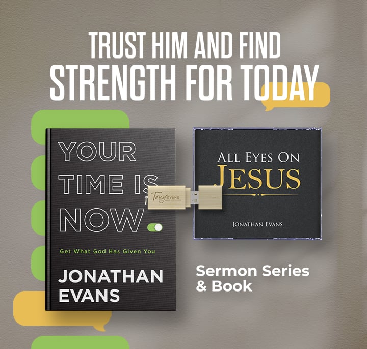 Jonathan Evans All Eyes on Jesus sermon series + Your Time Is Now book