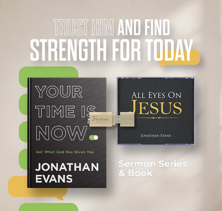 Jonathan Evans All Eyes on Jesus sermon series + Your Time Is Now book