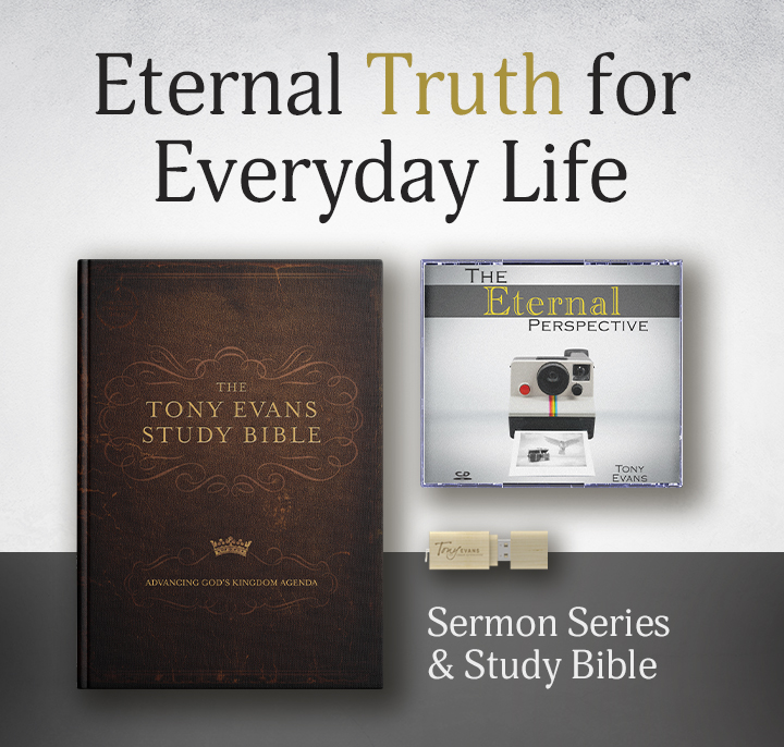 The Eternal Perspective sermon series and Tony Evans Study Bible hardback