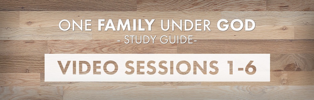 One Family Under God Video Sessions